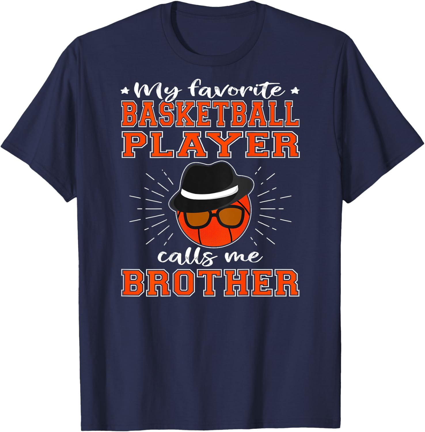 My Favorite Basketball Player Calls Me Brother - Sport Bro T-Shirt - T-Shirt | Navy