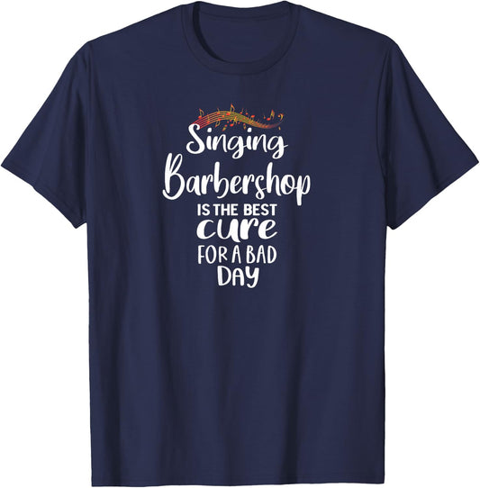 Singing Barbershop is the best cure Quartet Singer T-Shirt - T-Shirt | Navy