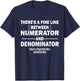 Funny There's A Fine Line Between Numerator and Denominator T-Shirt - T-Shirt | Navy