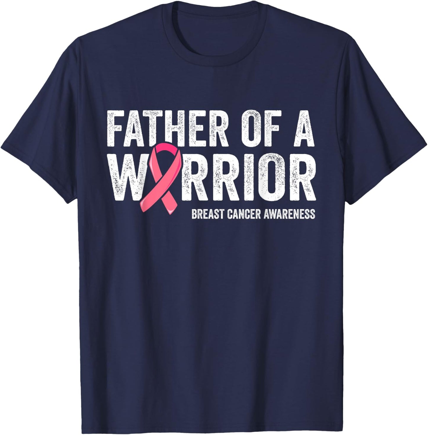 Father Of A Warrior Shirt, Father Breast Cancer Dad T-Shirt - T-Shirt | Navy