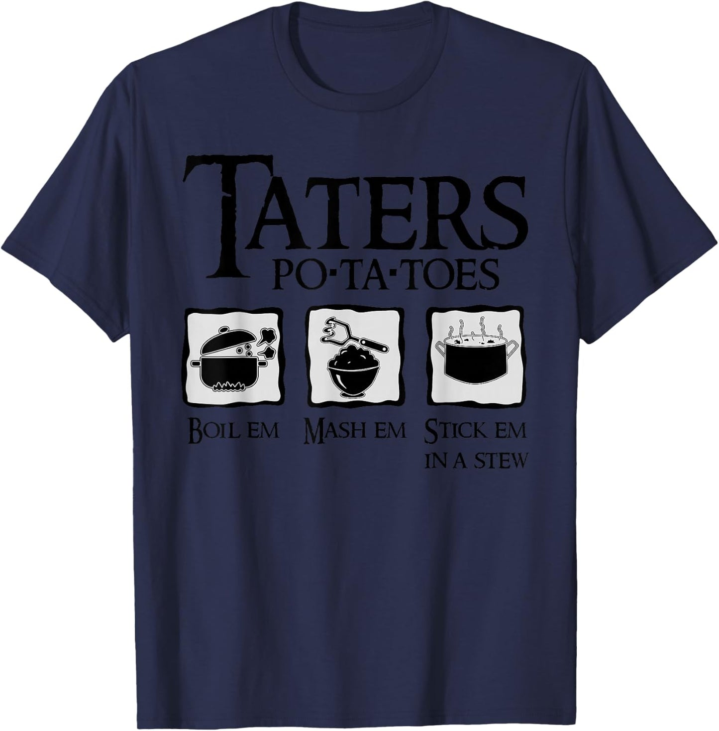 Taters - PO-TA-TOES - Potatoes | Funny nerdy fantasy T-Shirt - T-Shirt | Navy