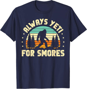 Always Yeti For Smores for a Sasquatch Fan Bigfoot T-Shirt - T-Shirt | Navy