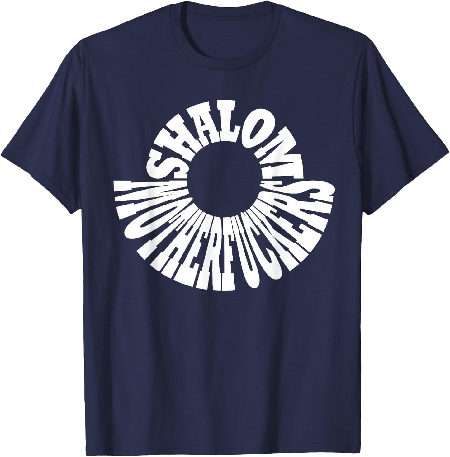 Funny Jewish Kosher Shirt Shalom Motherfucker T-Shirt - T-Shirt | Navy