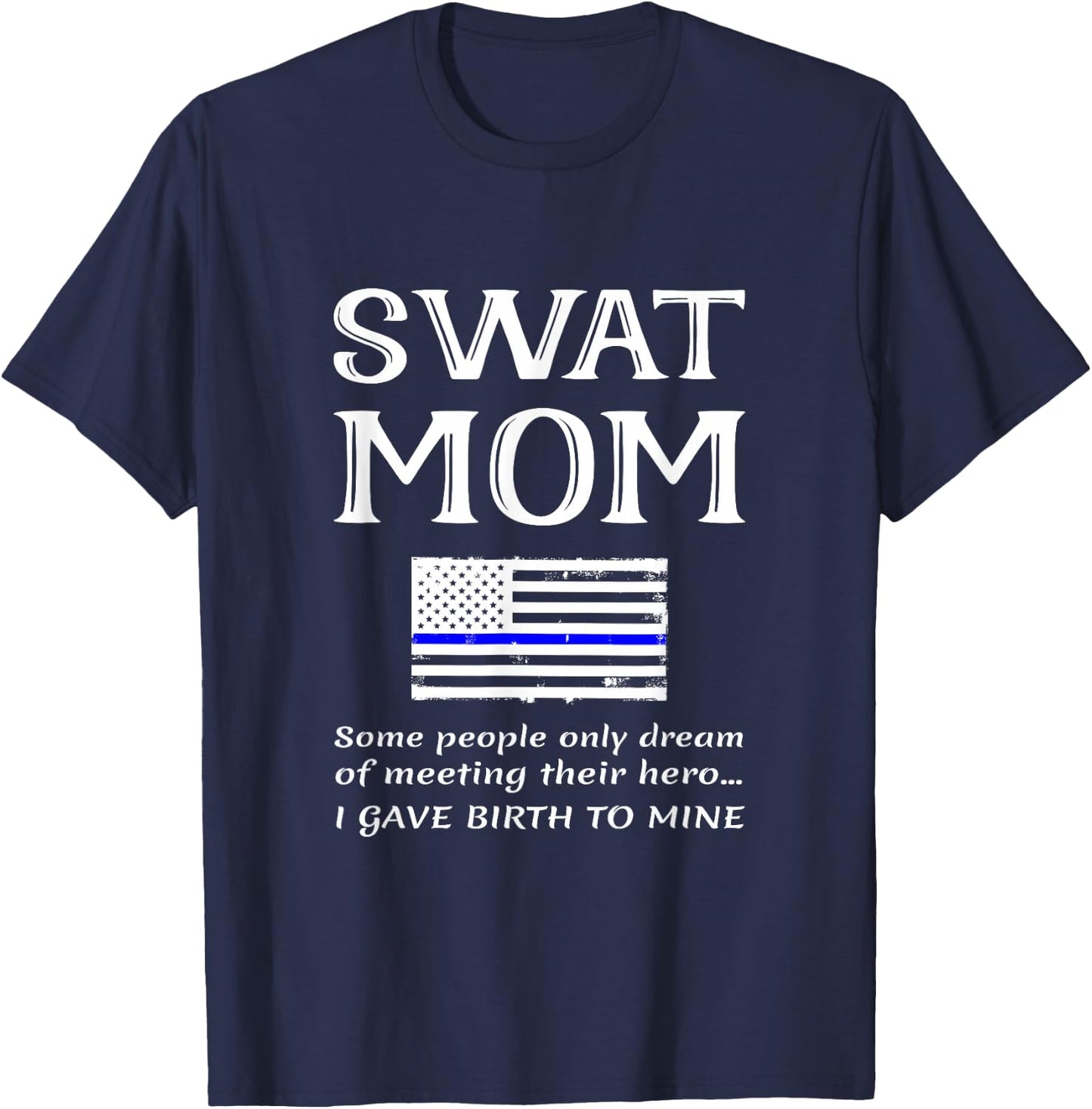 Proud SWAT Mom Special Forces Mother US Flag Thin Blue Line T-Shirt - T-Shirt | Navy