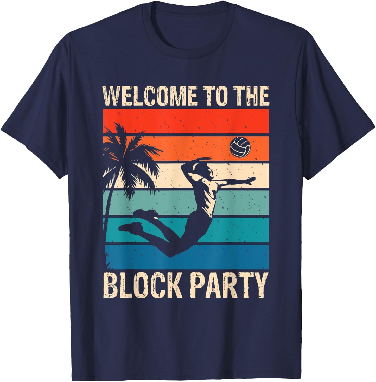 Welcome To The Block Party for Volleyball Players T-Shirt - T-Shirt | Navy