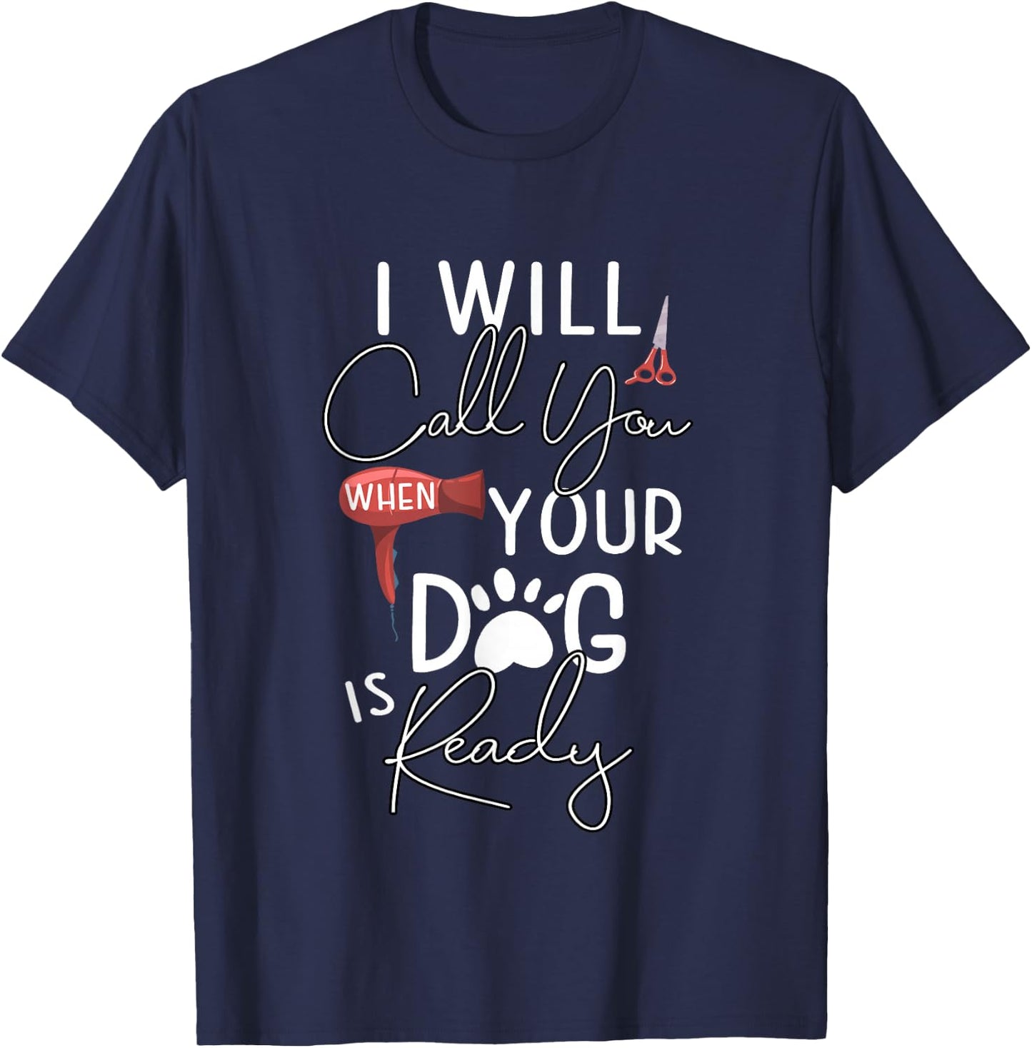 Dog Groomer Calls Pet Grooming Outfit Dog Care Gift T-Shirt - T-Shirt | Navy