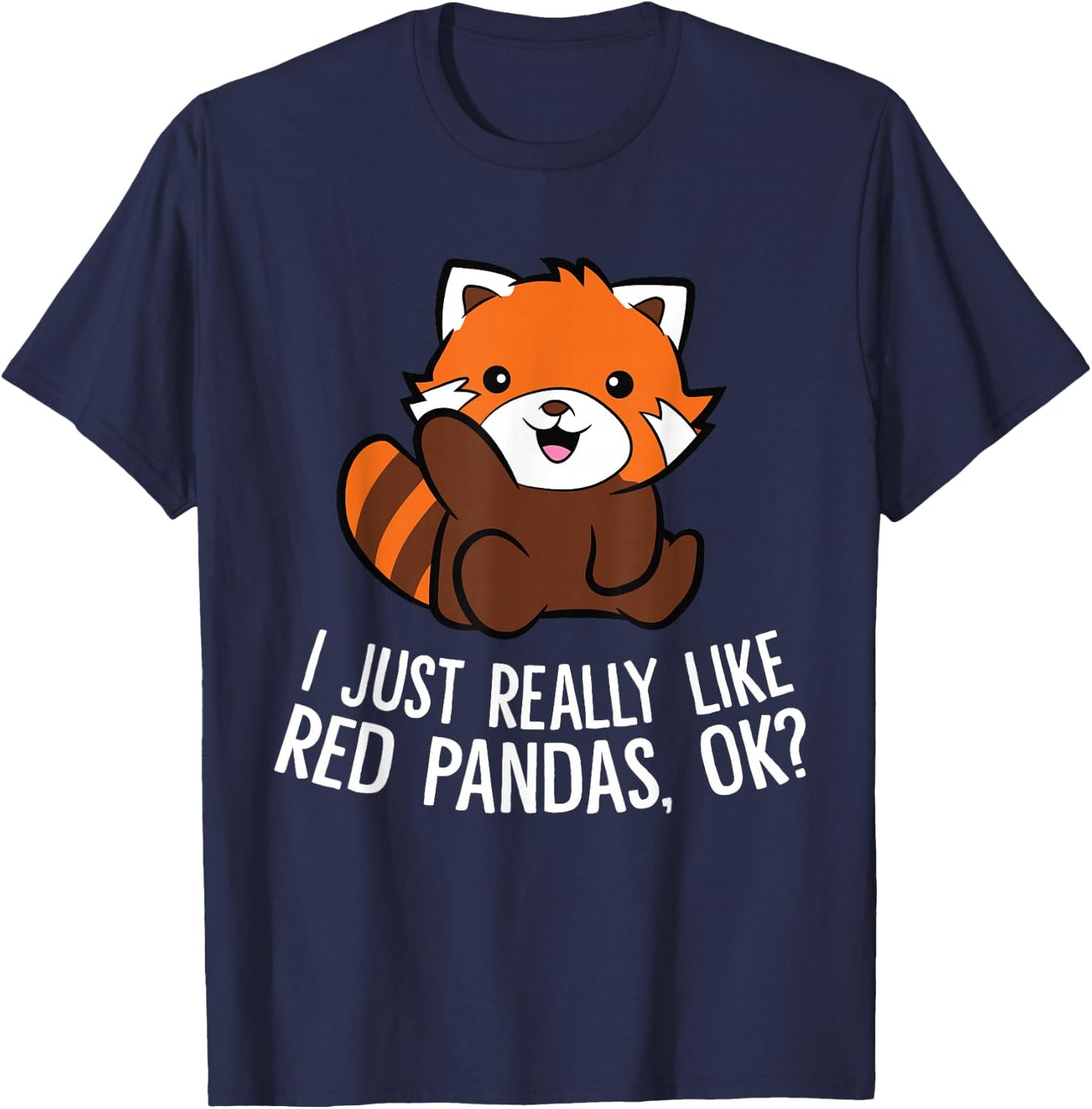 Red Panda Lover I Just Really Like Red Pandas Ok T-Shirt - T-Shirt | Navy