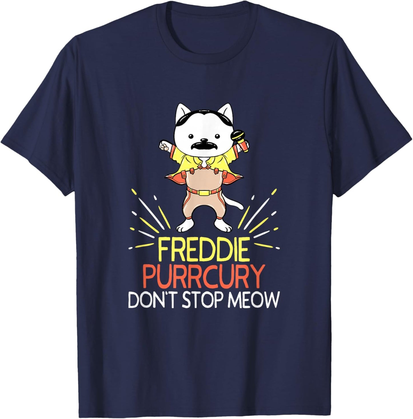 Don't Stop Meow Freddie Purrcury Funny Cat Music Pun Gift T-Shirt - T-Shirt | Navy