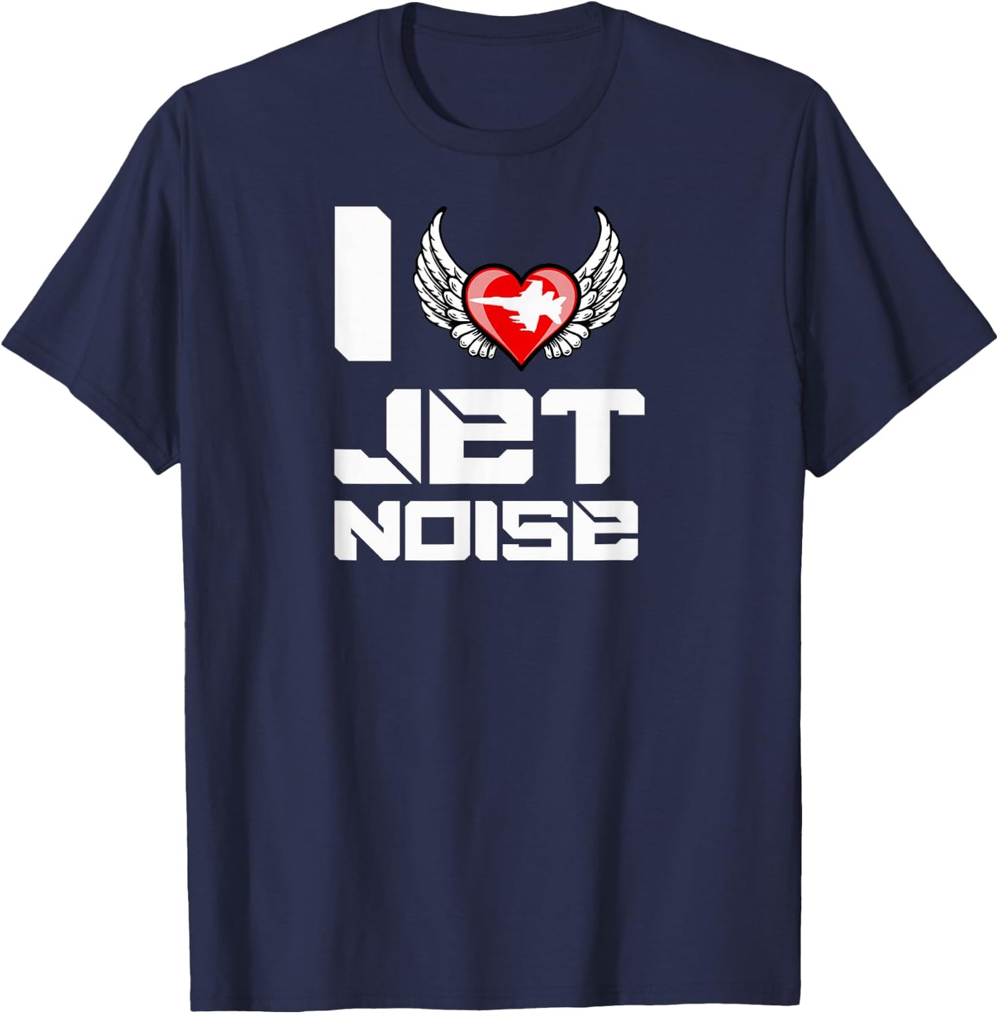 I Love Jet Noise Heart Funny Meme Angel Wings T Shirt T-Shirt - T-Shirt | Navy