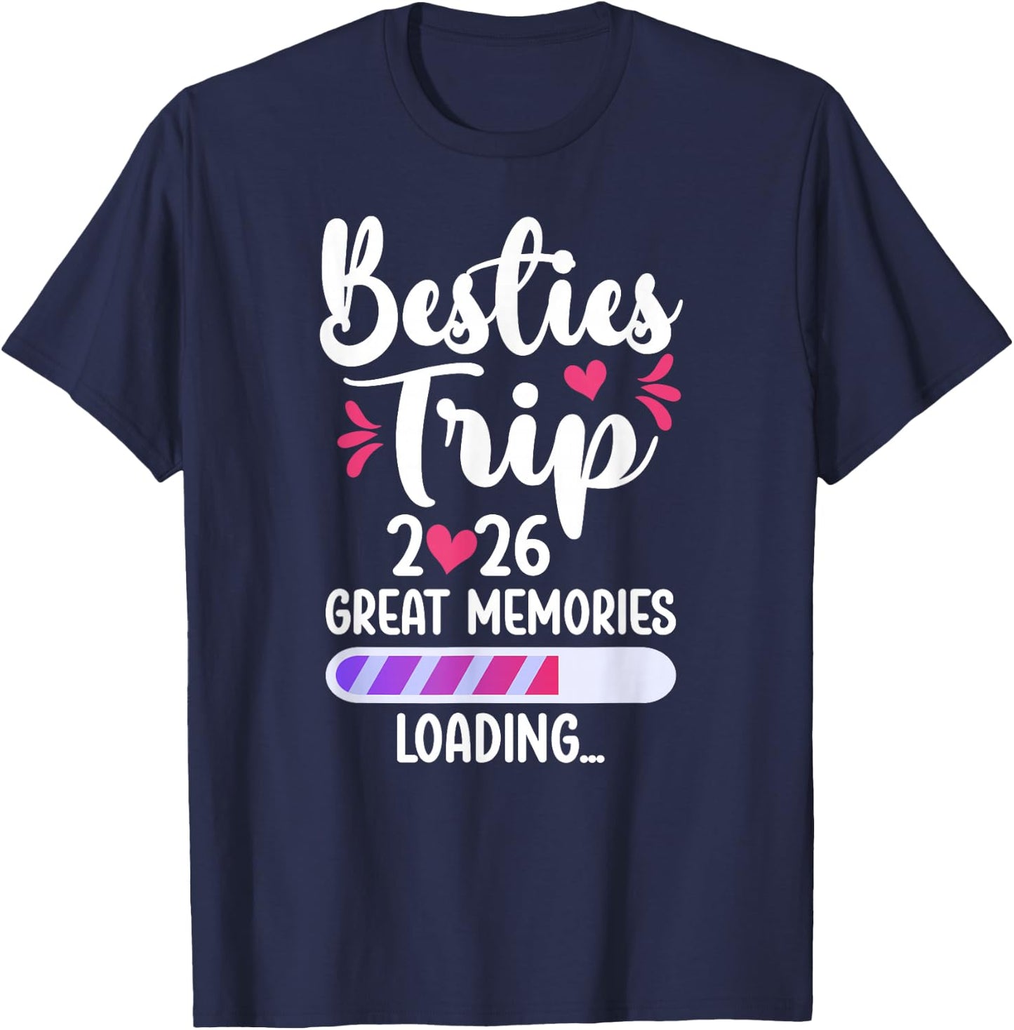 Besties Trip 2026 Great Memories Best Friend Night Out T-Shirt - T-Shirt | Navy