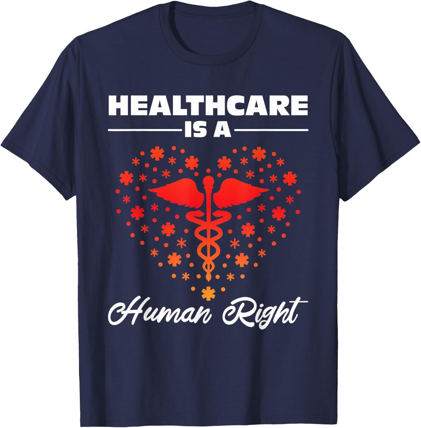 Healthcare Is A Human Right T-Shirt - T-Shirt | Navy