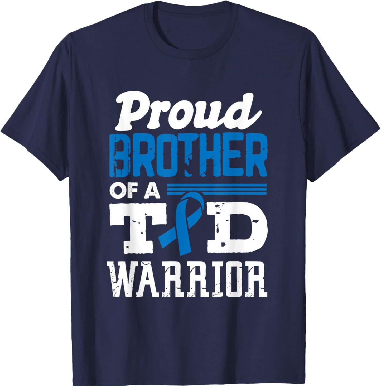 Proud Brother of A T1D Warrior Diabetes Awareness Type 1 T-Shirt - T-Shirt | Navy