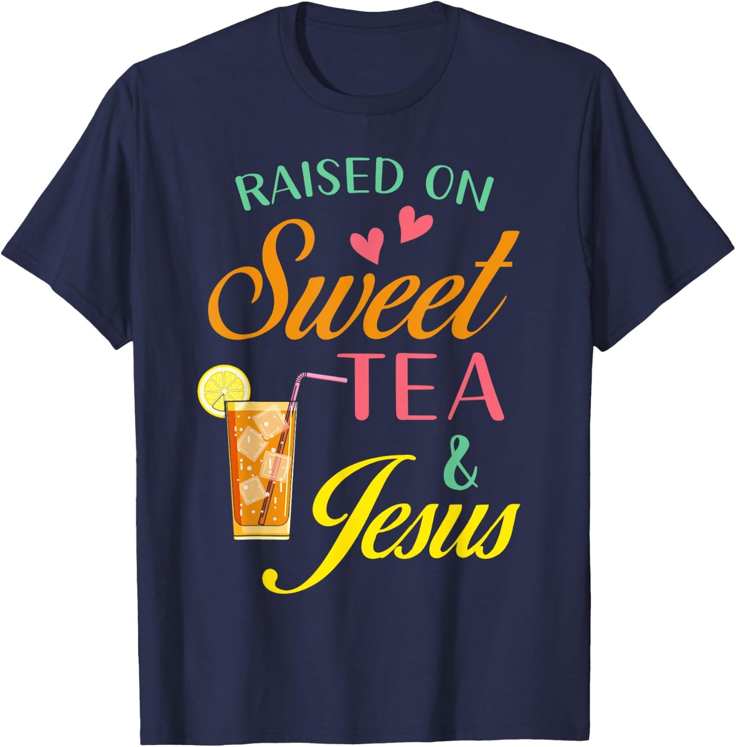Raised on sweet tea and Jesus - funny sweet Tea Christian T-Shirt - T-Shirt | Navy