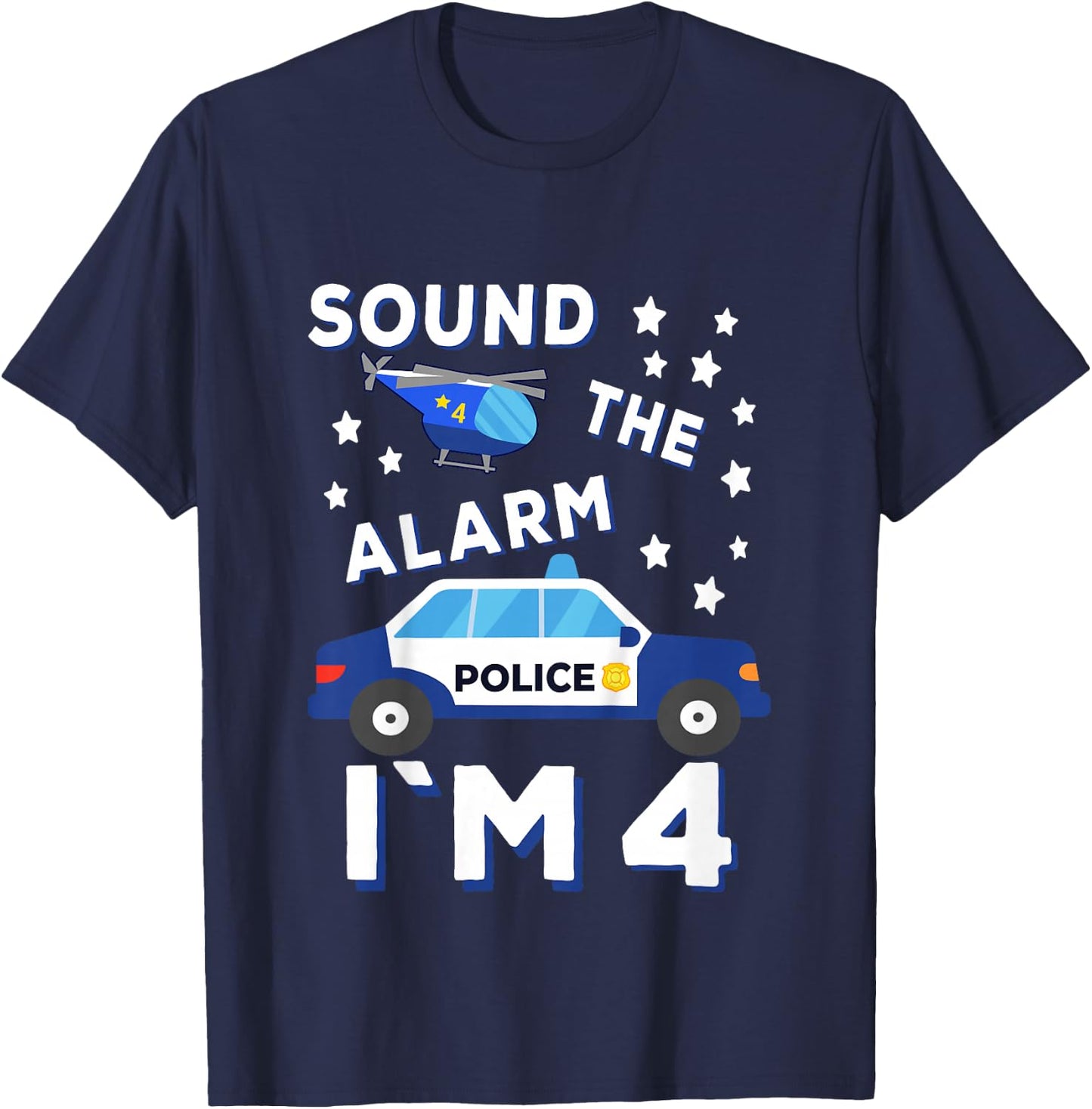 Sound the Alarm I'm 4 Police 4th Birthday T-Shirt - T-Shirt | Navy