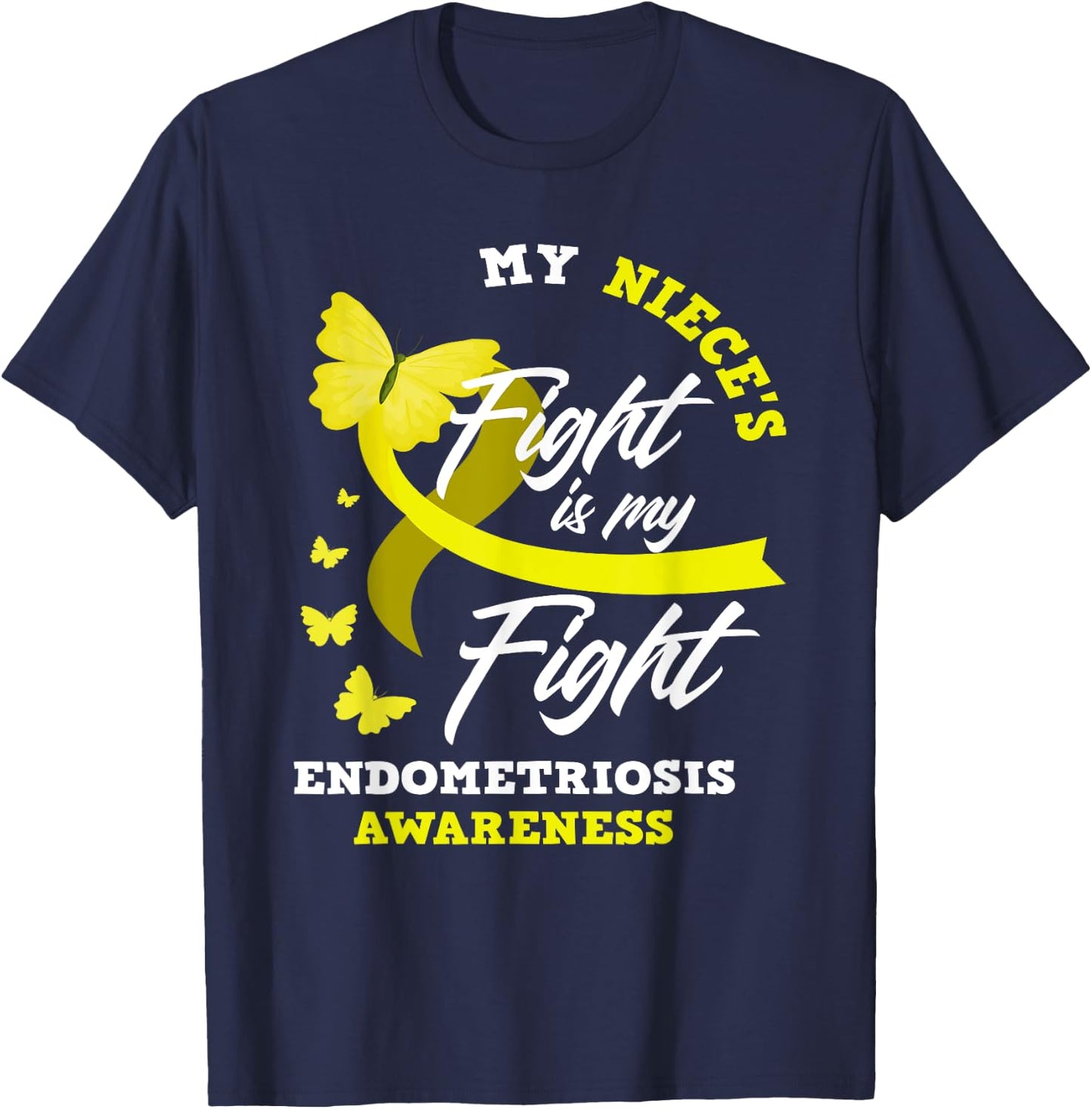 My Niece's Fight Is My Fight Endometriosis Awareness T-Shirt - T-Shirt | Navy