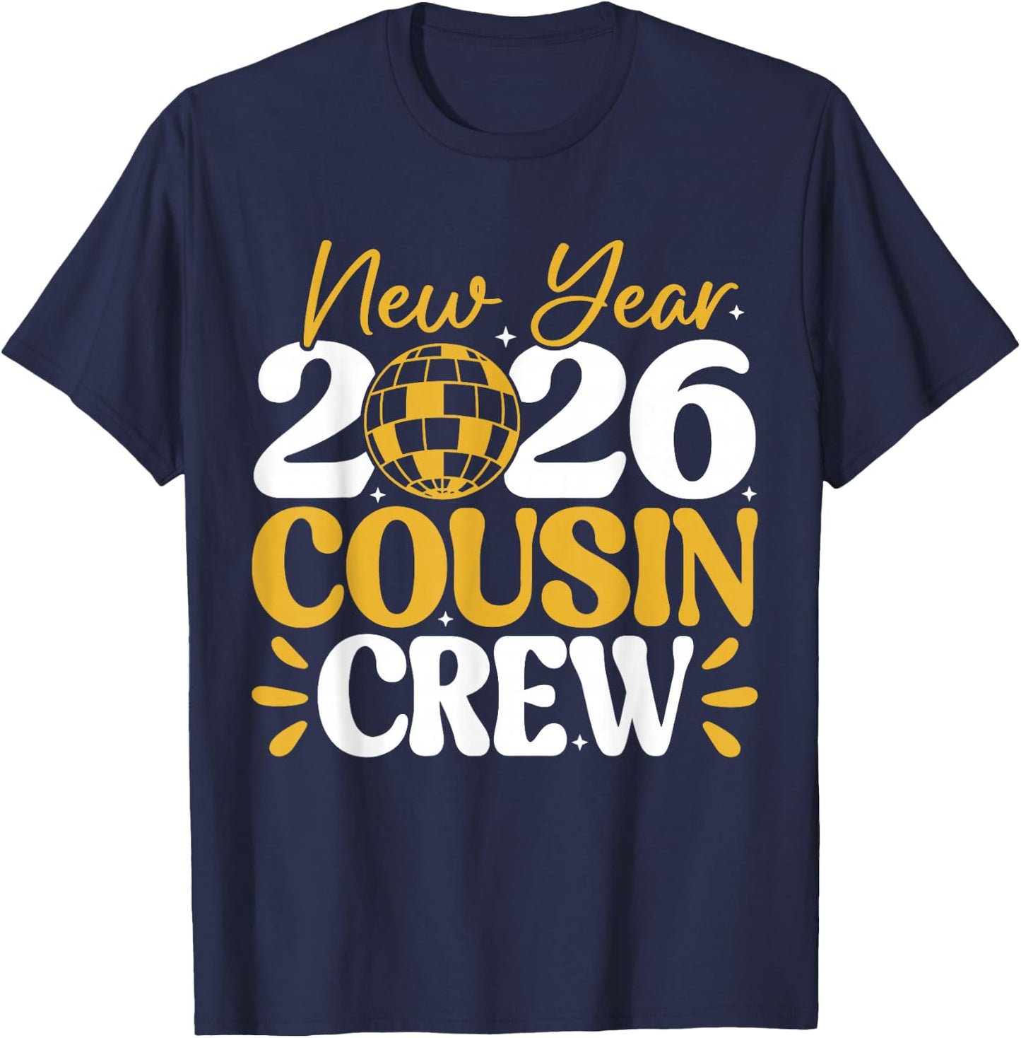 Retro New Year 2026 Cousin Crew New Years Eve NYE Party Crew T-Shirt - T-Shirt | Navy