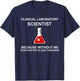 Funny 'Because without me' MLS, CLS and MT Men Women T-Shirt - T-Shirt | Navy