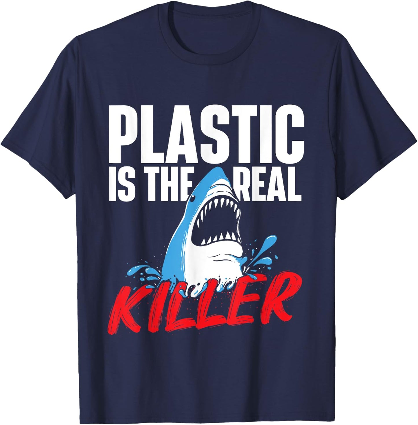 Plastic Is The Real Killer - Shark Lover Ocean Wildlife T-Shirt - T-Shirt | Navy