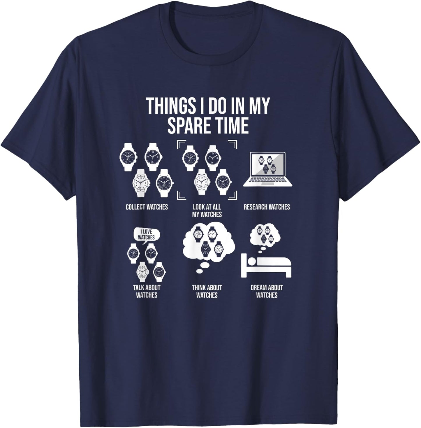 Things I Do In My Spare Time, Horologist Watch Collector T-Shirt - T-Shirt | Navy
