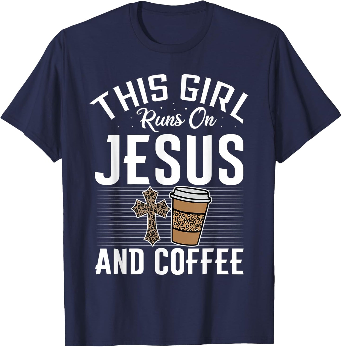 Funny Christian Faith This Girl Runs on Coffee and Jesus T-Shirt - T-Shirt | Navy