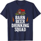 Barn Beer Drinking Squad Funny Matching Alcohol Party T-Shirt - T-Shirt | Navy