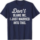Don't Blame Me I Just Married into This - Matching Couples T-Shirt - T-Shirt | Navy