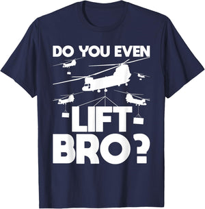 Do You Even Lift Bro? - CH-47 Chinook Helicopter Pilot T-Shirt - T-Shirt | Navy
