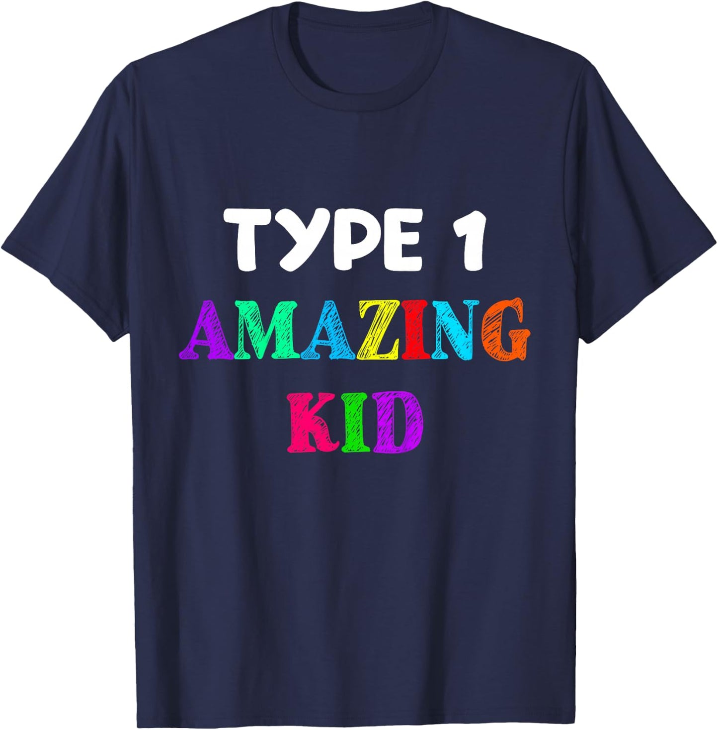 Type 1 Diabetes T Shirt Kids Boys Girls Amazing Kid Gift T-Shirt - T-Shirt | Navy
