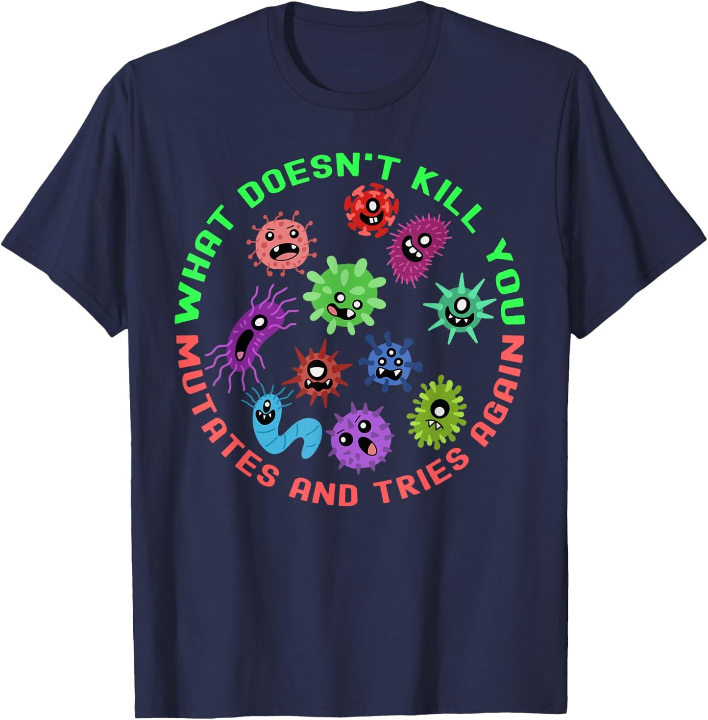 Funny What Doesn't Mutates and Tries Biology Science Teacher T-Shirt - T-Shirt | Navy