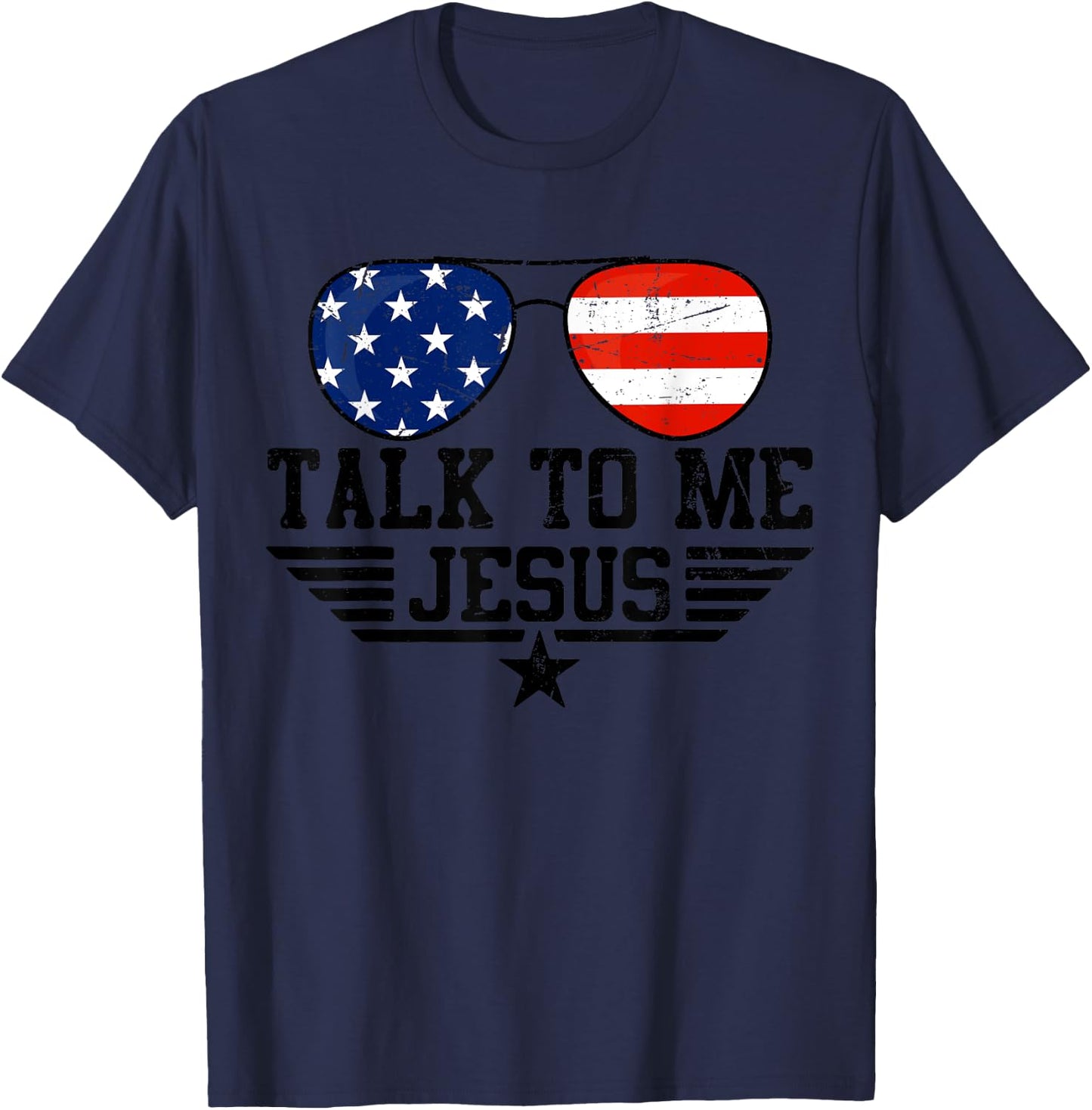 Talk To me Jesus Glasses Usa Flag T-Shirt - T-Shirt | Navy