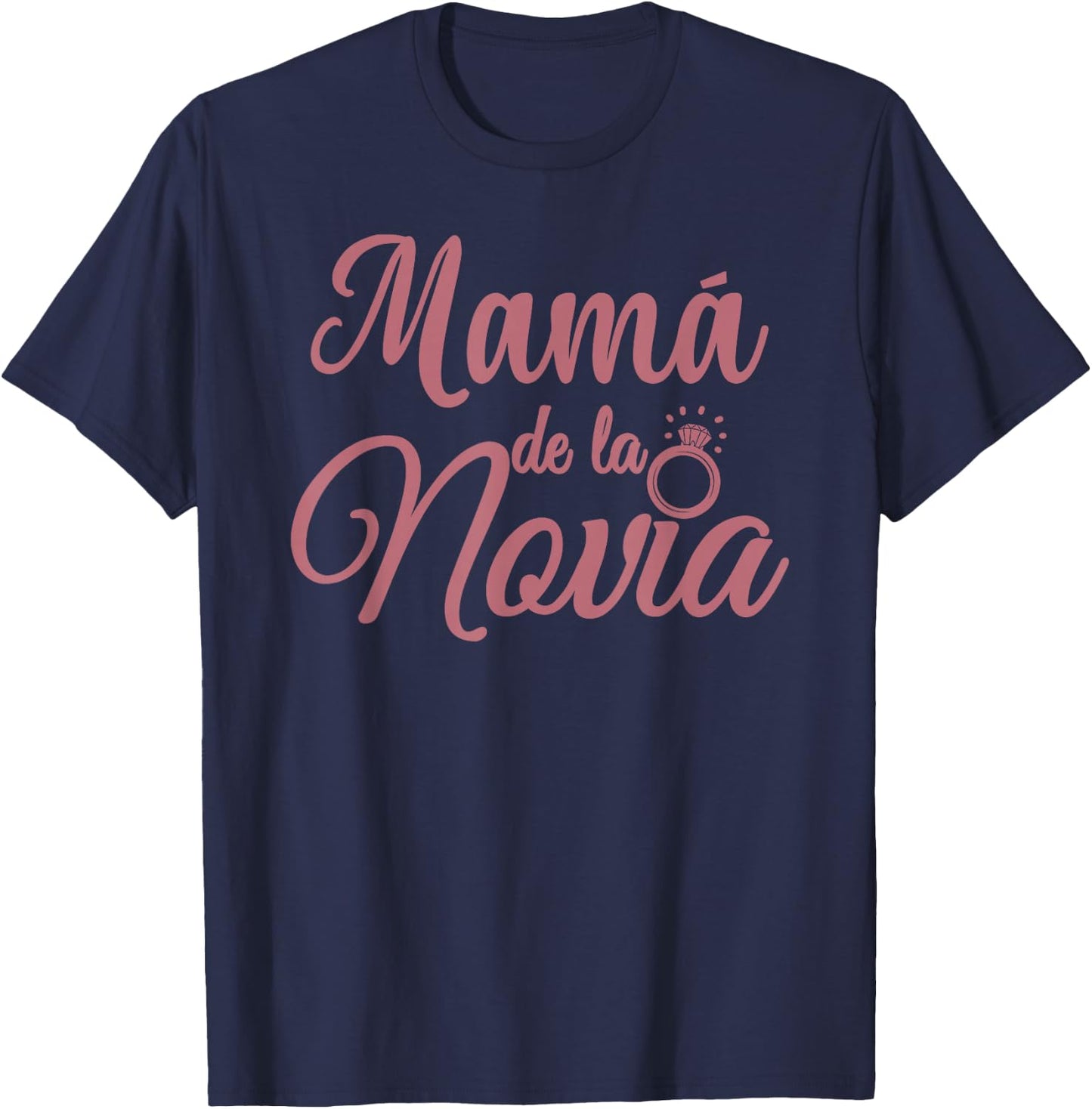 Mamá de la Novia, Spanish, Mother Of The Bride Madre Wedding T-Shirt - T-Shirt | Navy