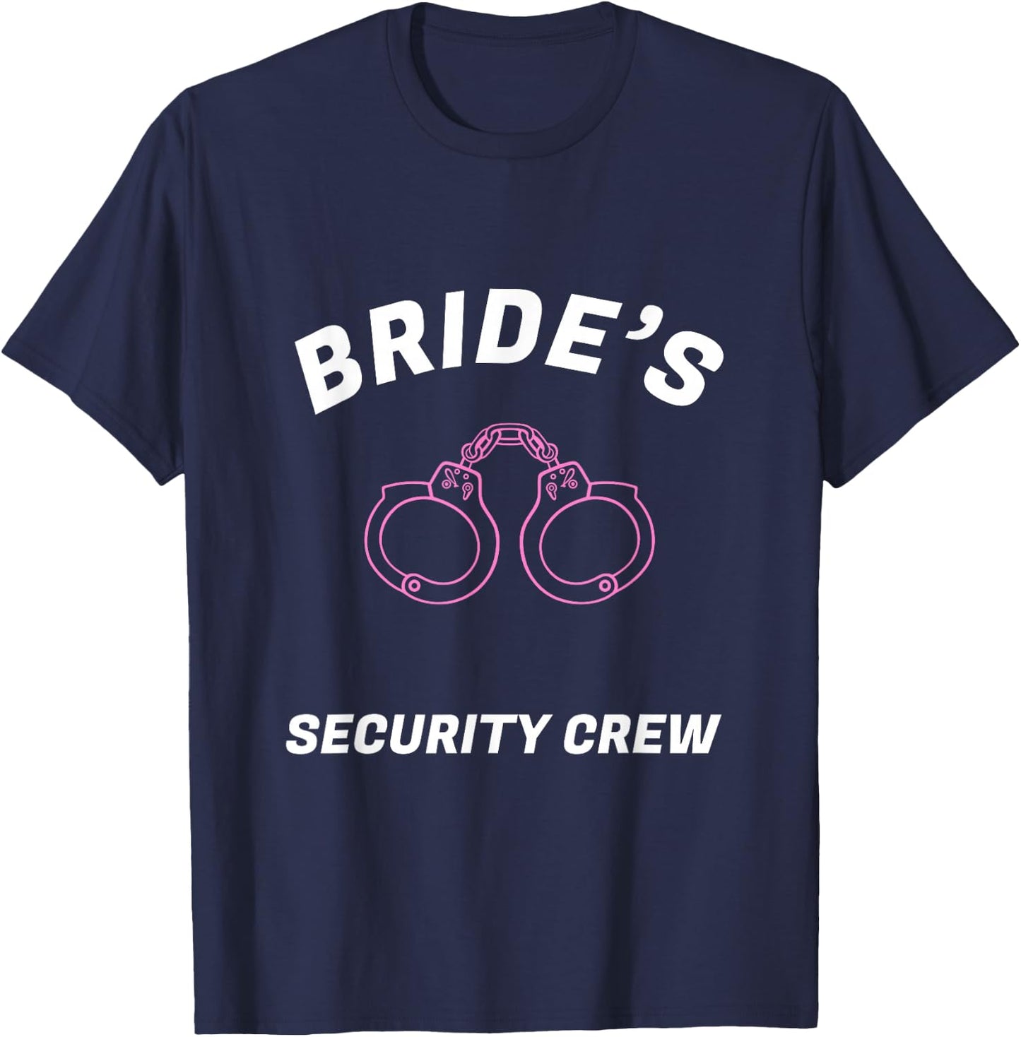 Funny Bride's security crew t shirt- Bridal team shirts T-Shirt - T-Shirt | Navy