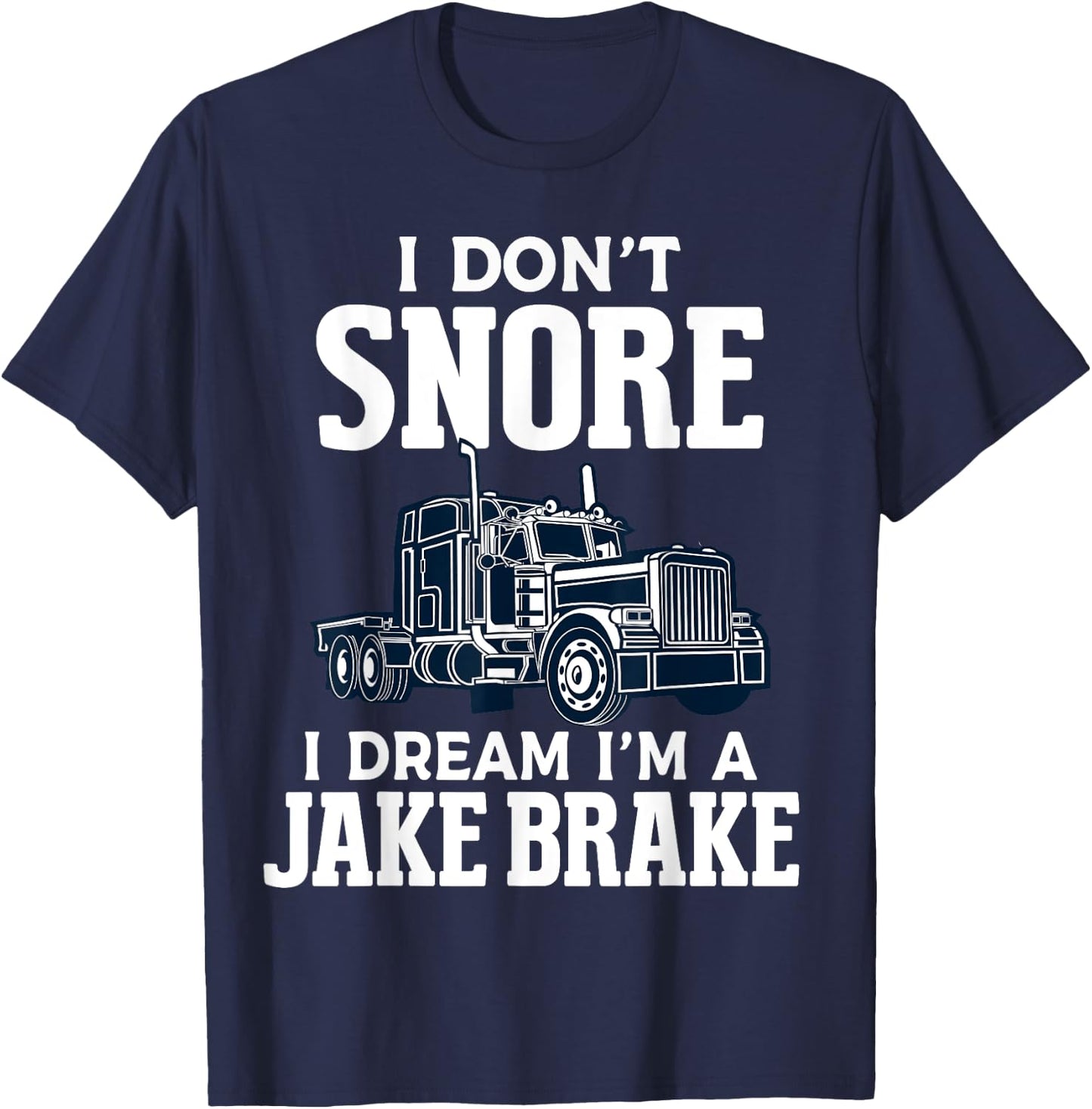Funny Trucker Truck Driver Trucking Dads Father T-Shirt - T-Shirt | Navy