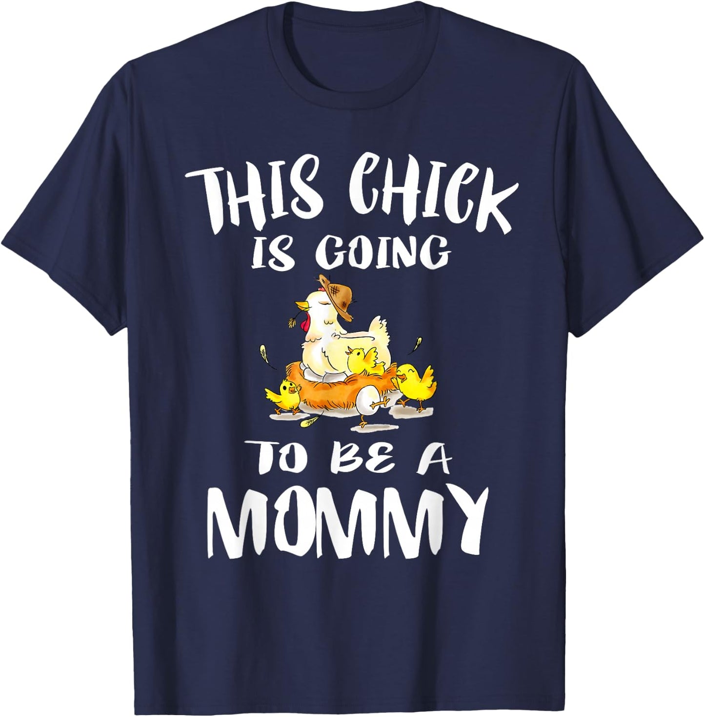 This Chick Is Going To Be A Mommy Pregnant Mom Gift T-Shirt - T-Shirt | Navy