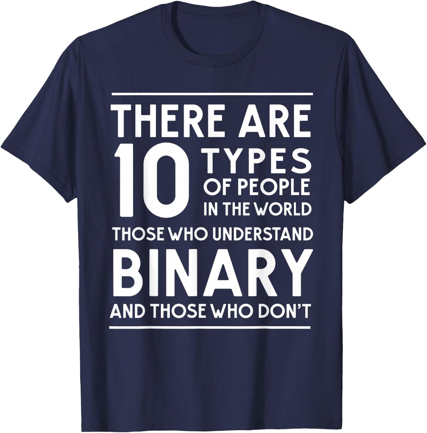 10 Types of People. Those who understand Binary T-Shirt - T-Shirt | Navy