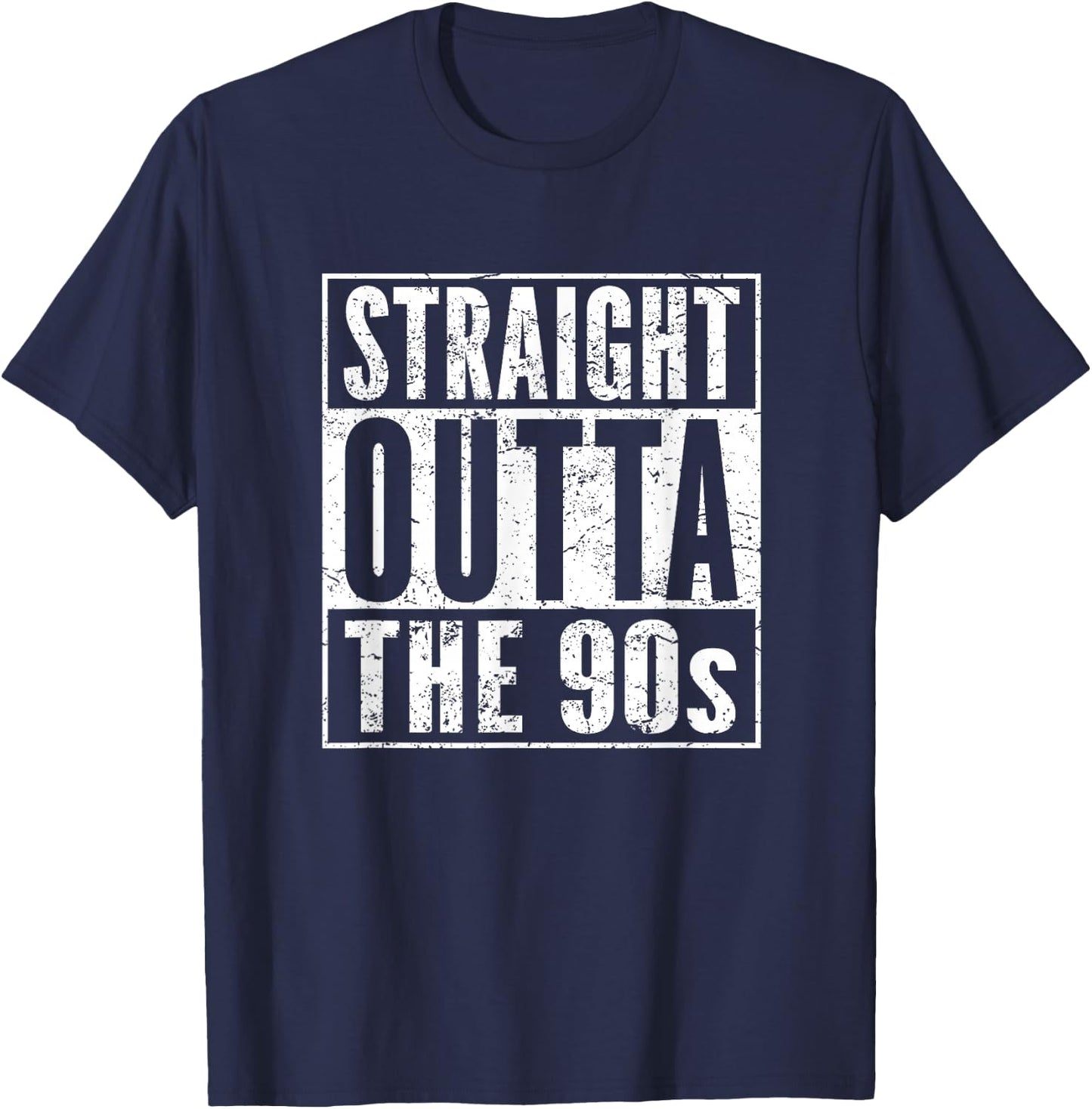 Birthday Straight Outta The 90s Decade Born in 1990s T-Shirt - T-Shirt | Navy