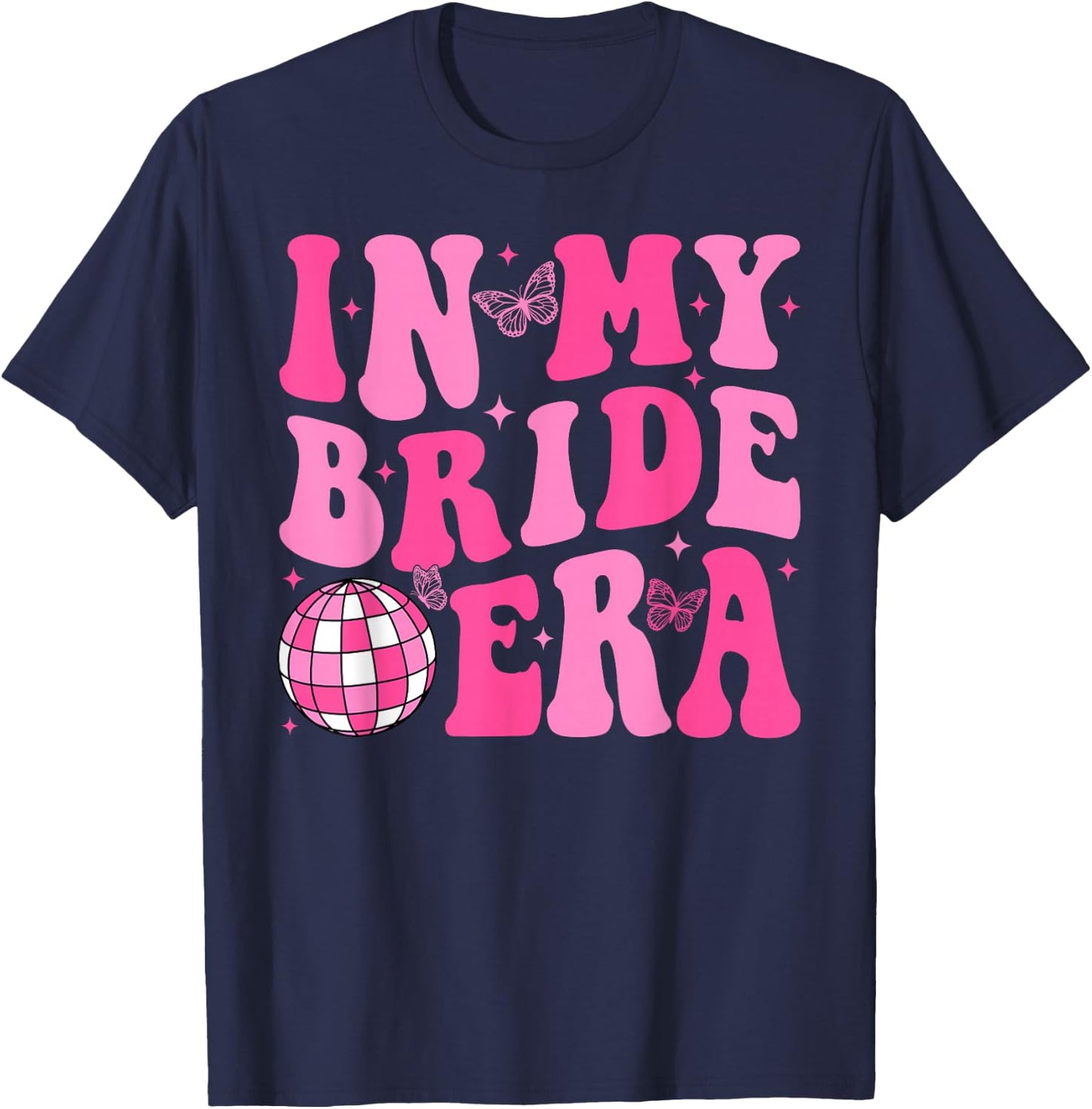 In My Bride Era Bridesmaid Bride Squad Disco Bachelorette T-Shirt - T-Shirt | Navy