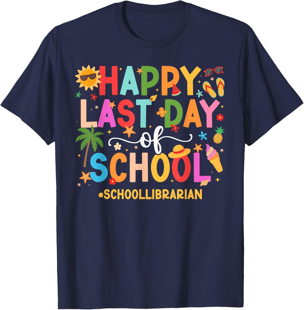 Happy Last Day of School Librarian Last Day of School T-Shirt - T-Shirt | Navy