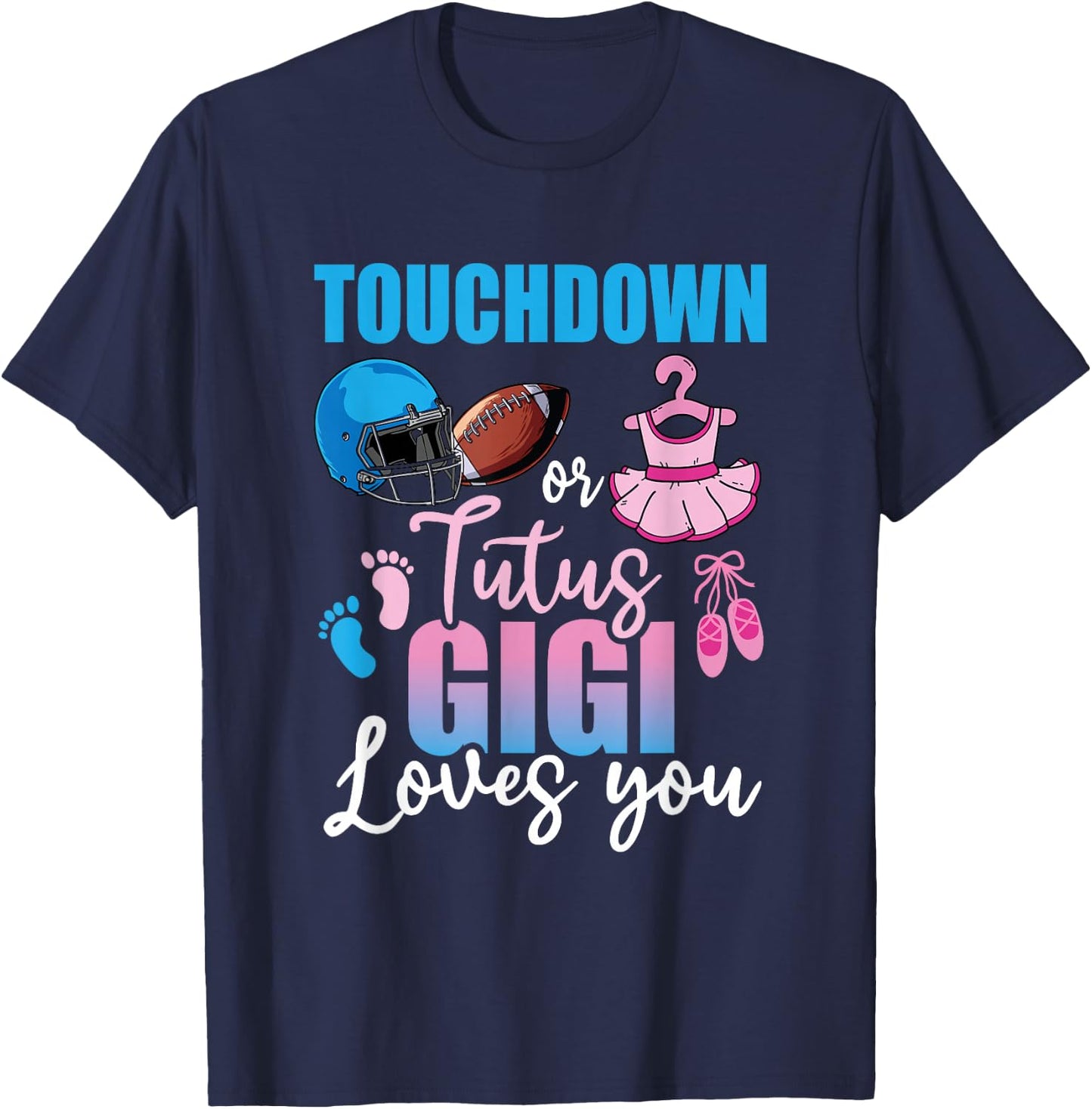 Touchdown Or Tutus Gigi Loves You Funny Gender Reveal Party T-Shirt - T-Shirt | Navy
