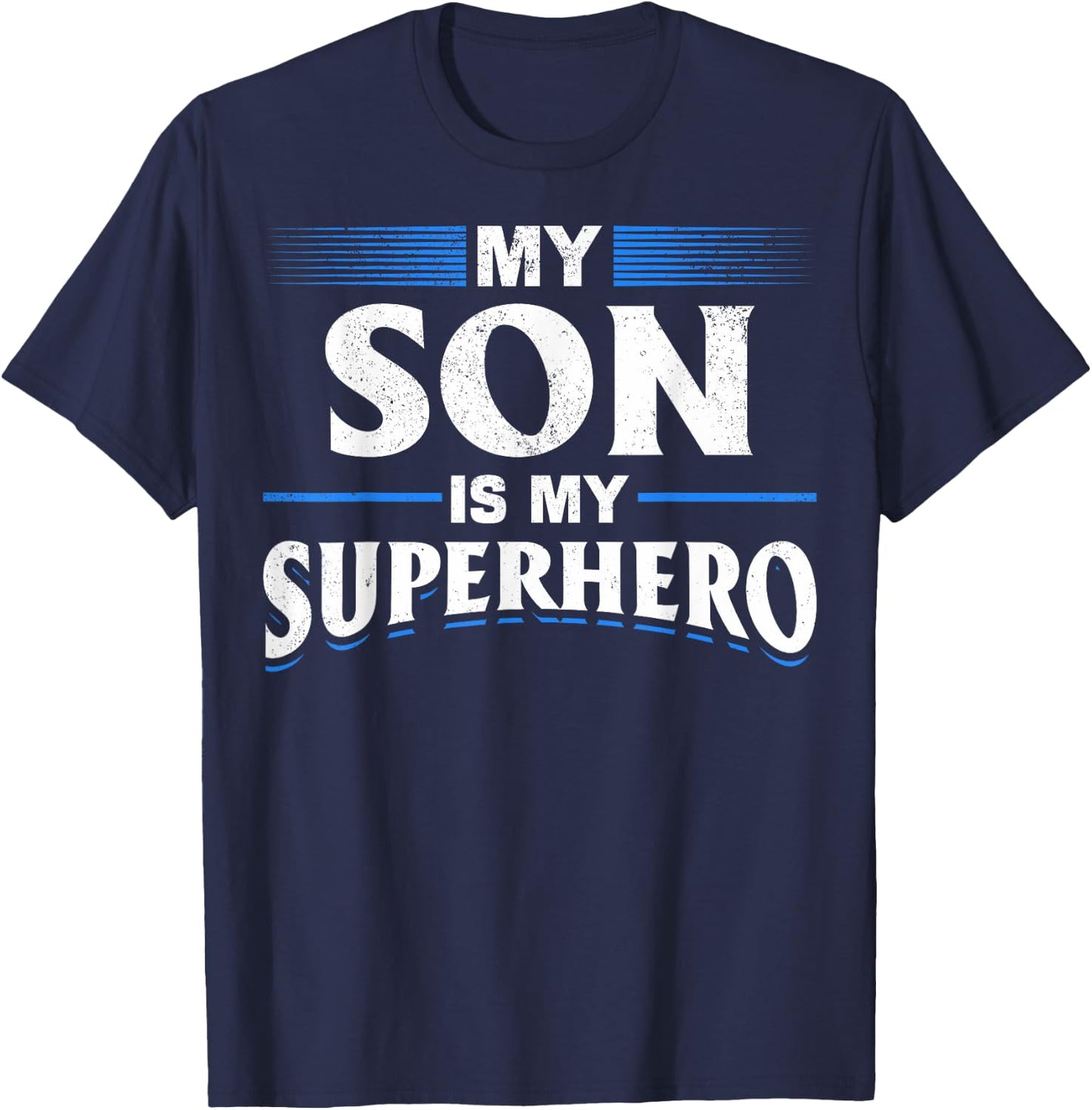 Son Is My Superhero Son Superhero My Son Is My Superhero T-Shirt - T-Shirt | Navy
