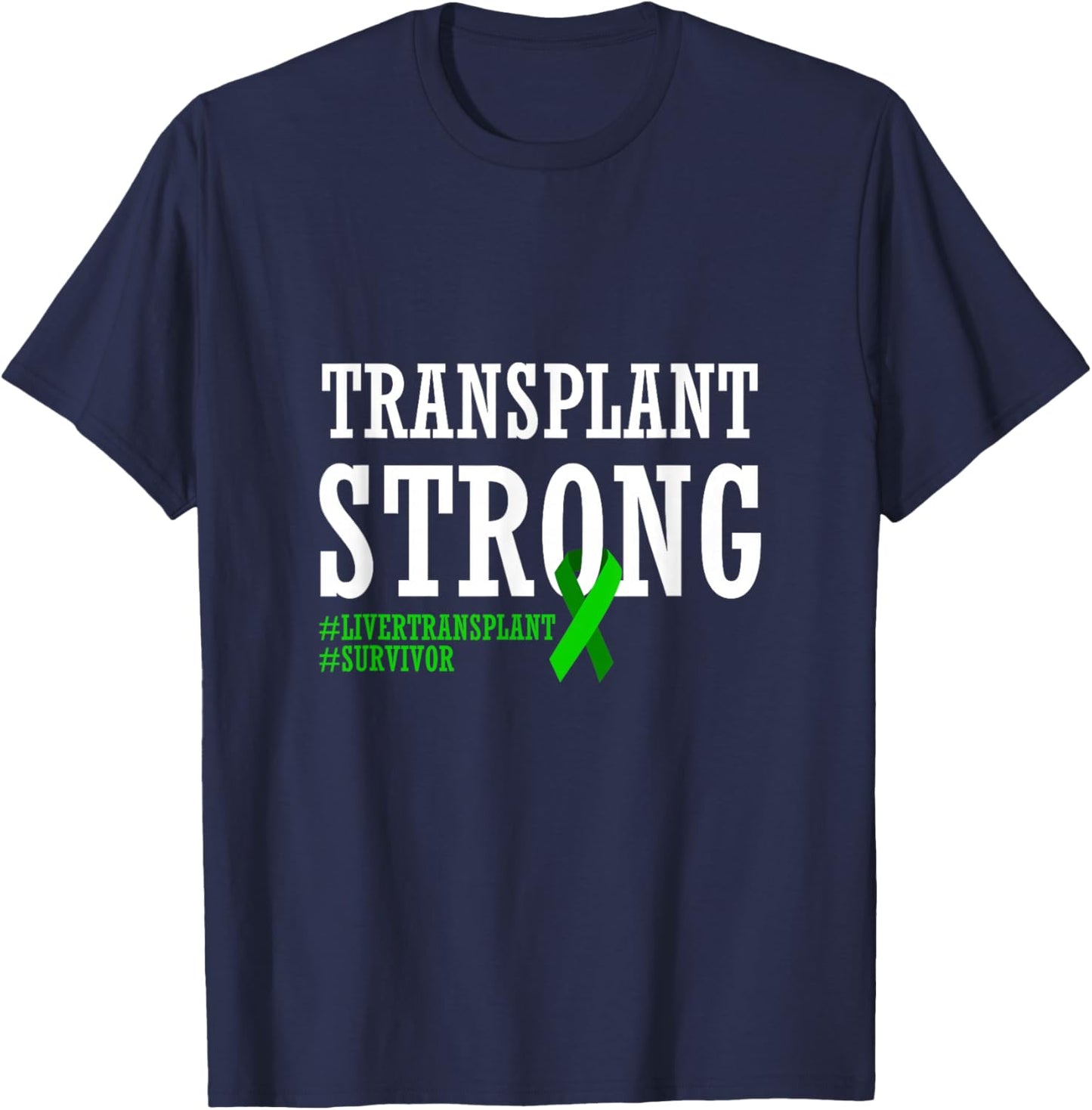 Transplant Survivor T Shirt Liver Recipient Recovery Gift T-Shirt - T-Shirt | Navy