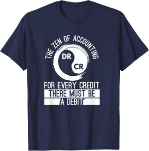 Zen Of Accounting Credit And Debit Accountant Major Degree T-Shirt - T-Shirt | Navy