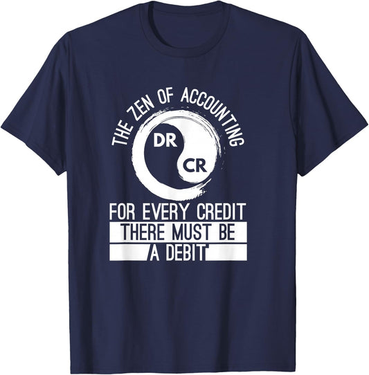 Zen Of Accounting Credit And Debit Accountant Major Degree T-Shirt - T-Shirt | Navy