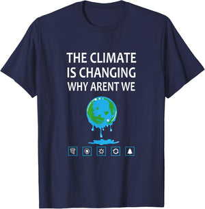 The Climate Is Changing Why Aren't We ? Global Warming T-Shirt - T-Shirt | Navy