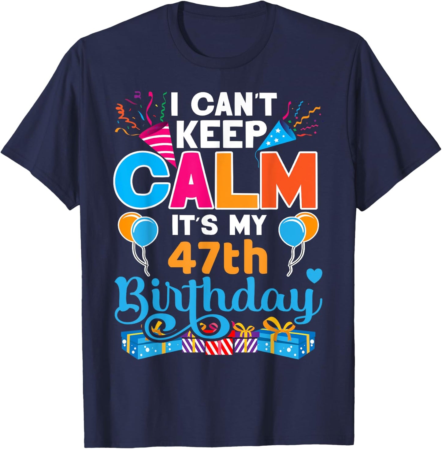 47 years old Bday It's My 47th Birthday Women Men T-Shirt - T-Shirt | Navy