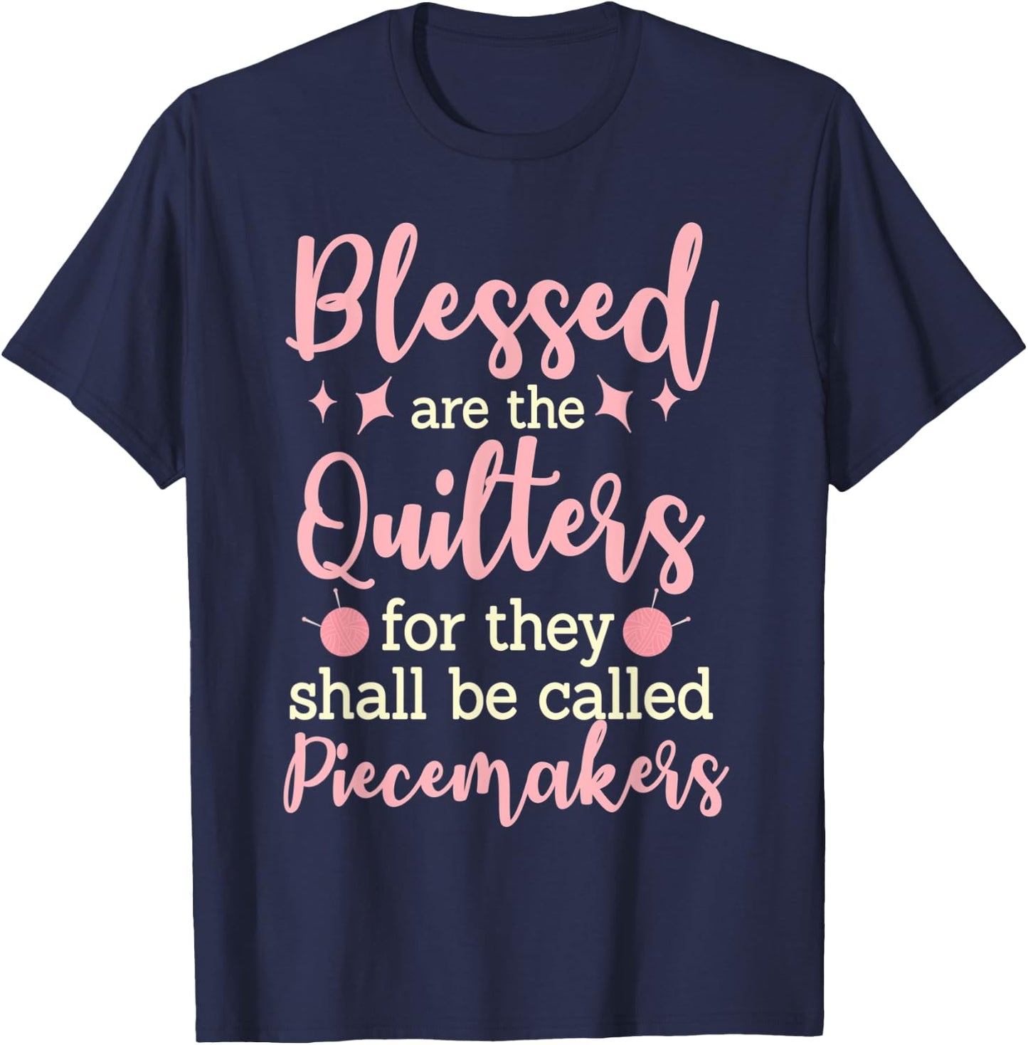 Blessed Are the Quilters For They Shall Be Called Piecemaker T-Shirt - T-Shirt | Navy