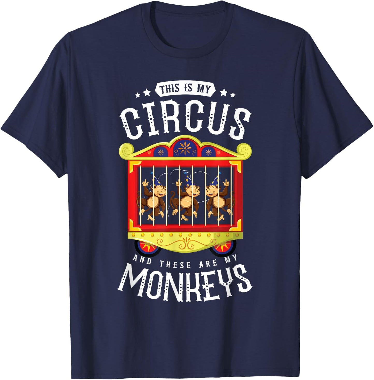 Circus Gift Circus Event Staff Carnival - This Is My Circus And These Are My Monkeys - -Adults Black Short Sleeve - Small T-Shirt - T-Shirt | Navy