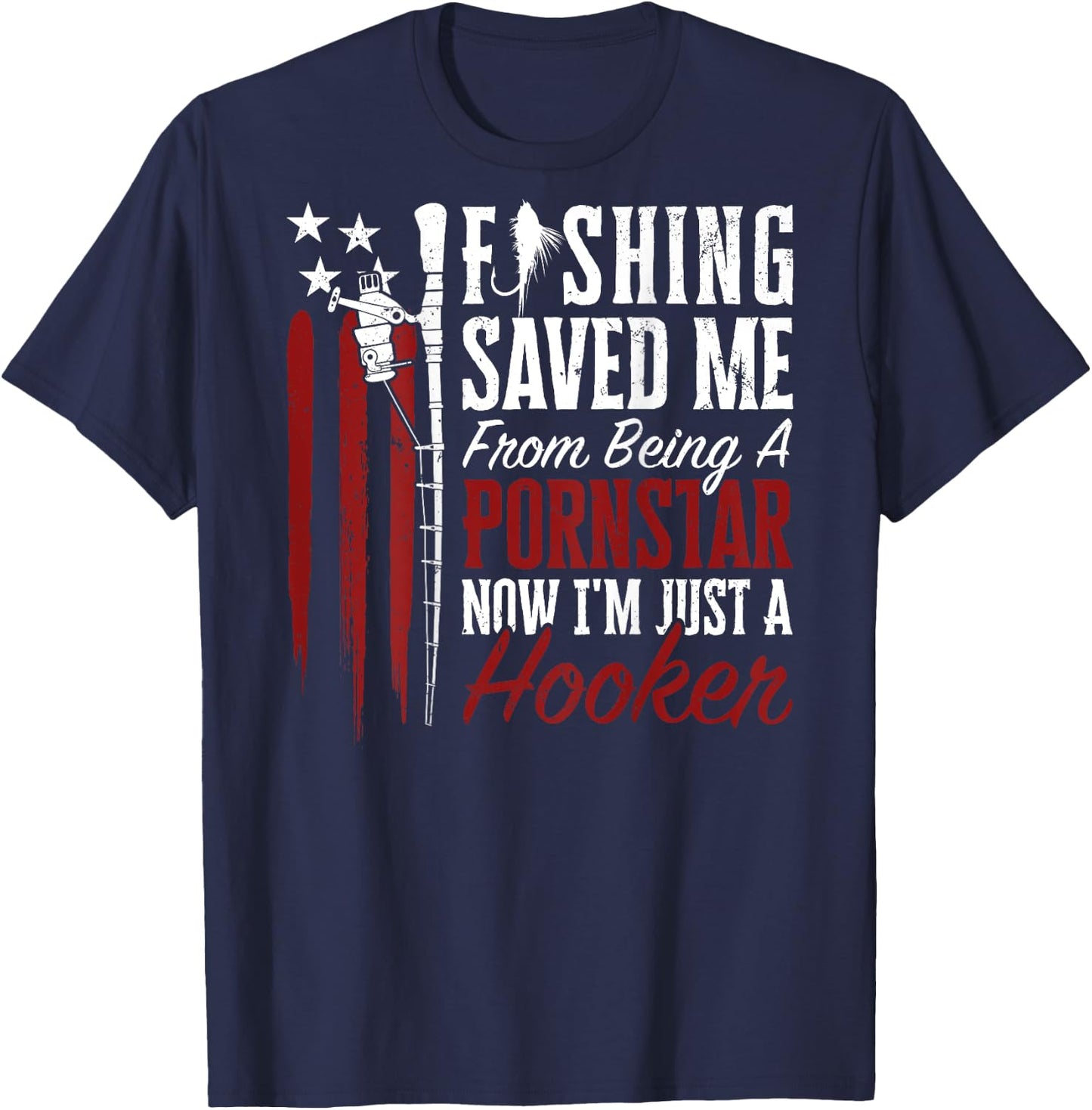 Fishing Saved Me From Being A Hooker Fisherman (On Back) T-Shirt - T-Shirt | Navy