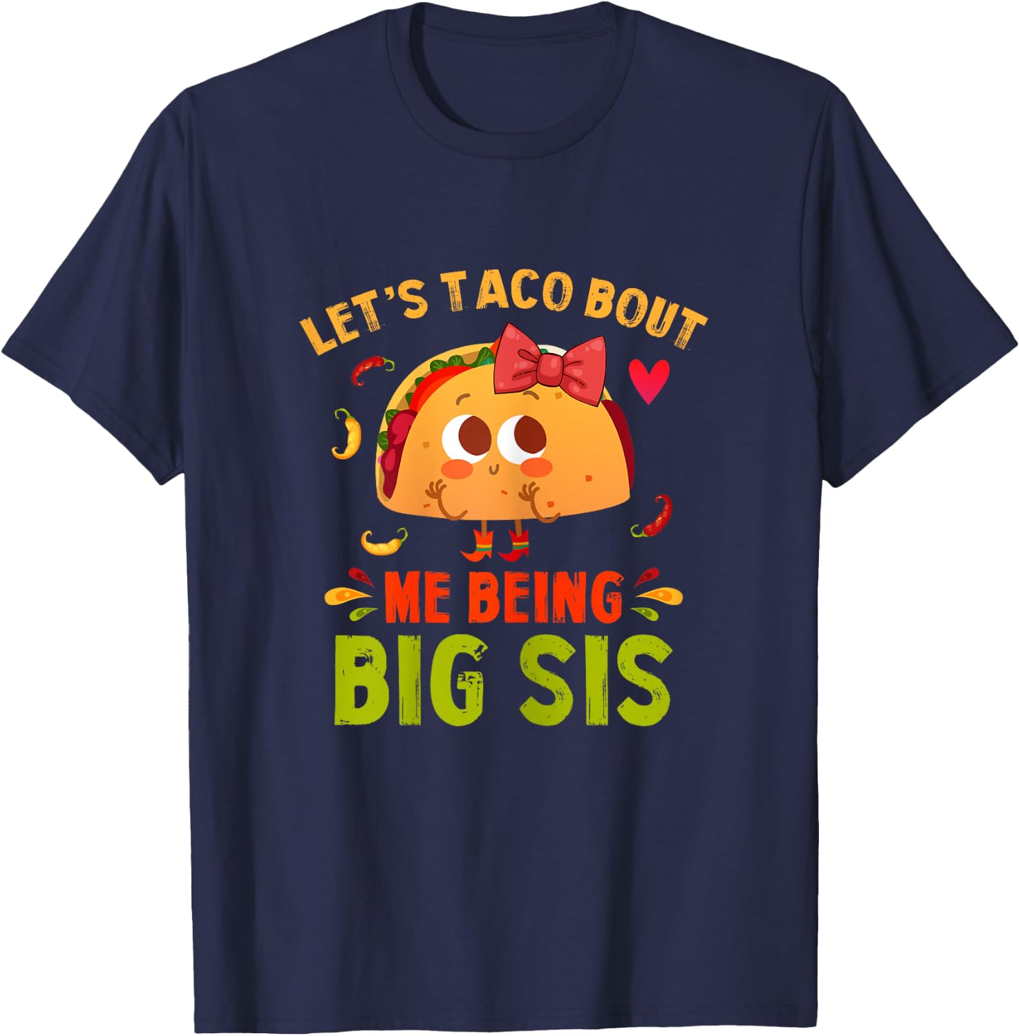 Let's Taco Bout Me Being Big Sis Cute Big Sister Taco T-Shirt - T-Shirt | Navy