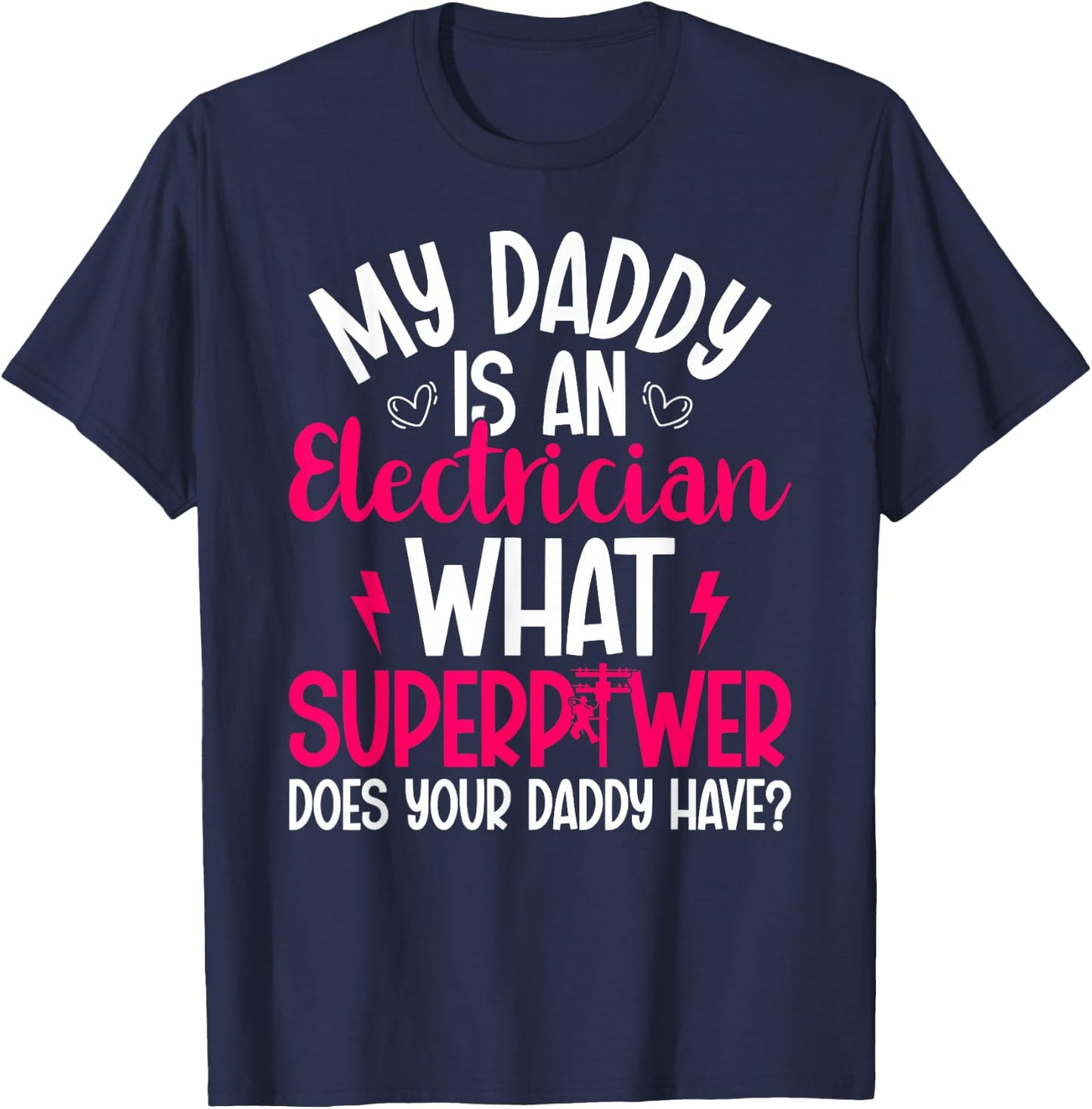 My Daddy Is An Electrician Daughter Of An Electrician T-Shirt - T-Shirt | Navy